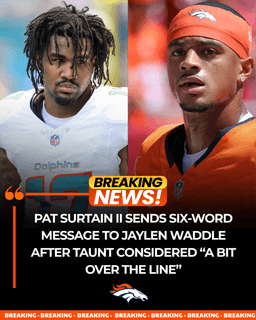 Broncos Star Pat Surtain II Sends Six-Word Message to Jaylen Waddle After Taunt Considered “A Bit Over the Line”